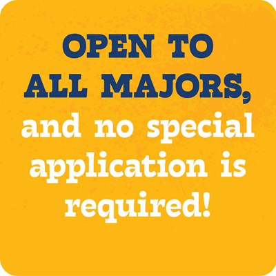 Open to all majors, and no special application is required.